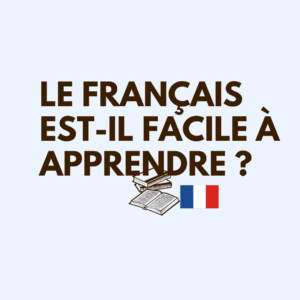 Le français est-il facile à apprendre ?